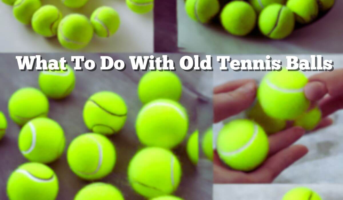 What to do With Old Tennis Balls