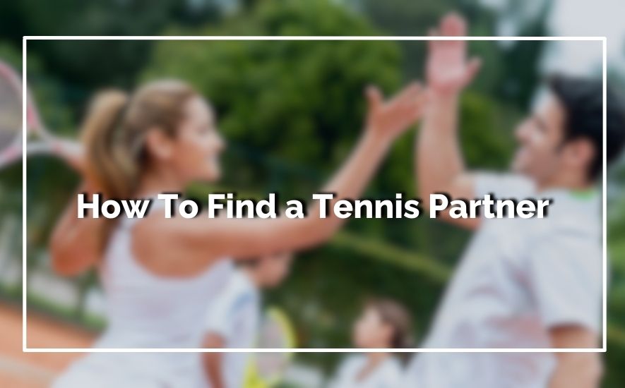 How To Find a Tennis Partner