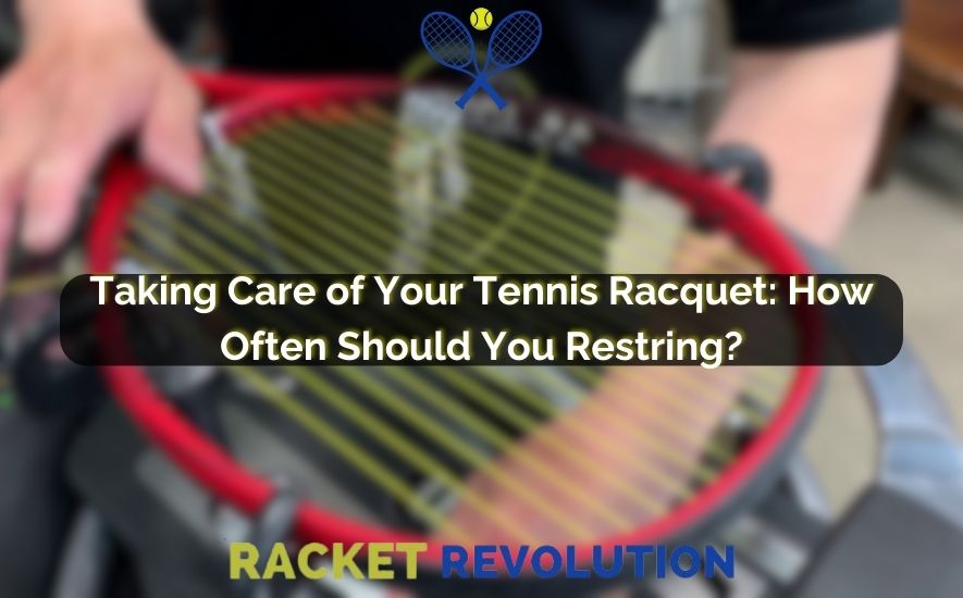 How Often Restring Tennis Racquet 3