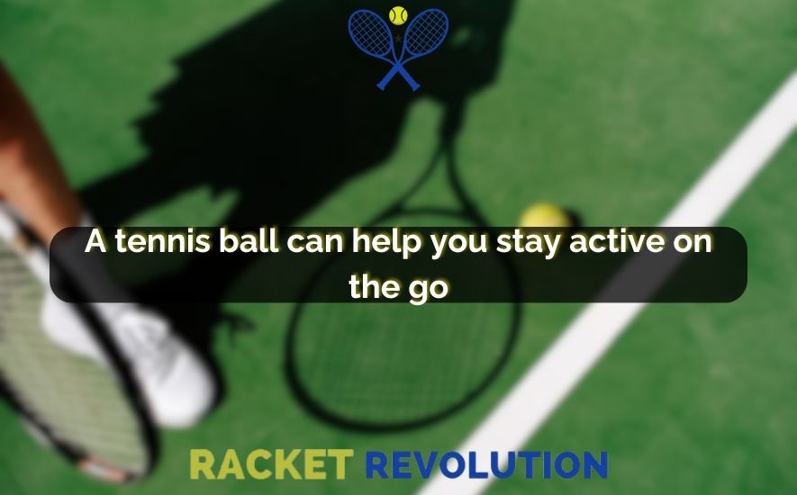 Why Pack a Tennis Ball 8