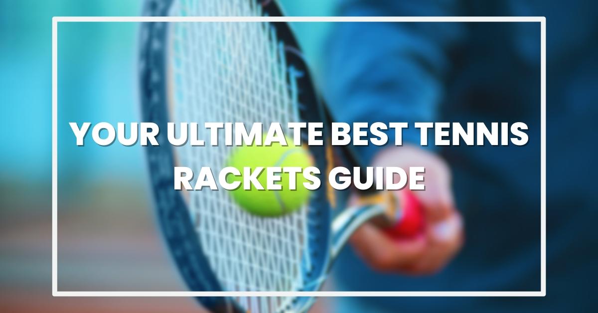 Best Tennis Rackets